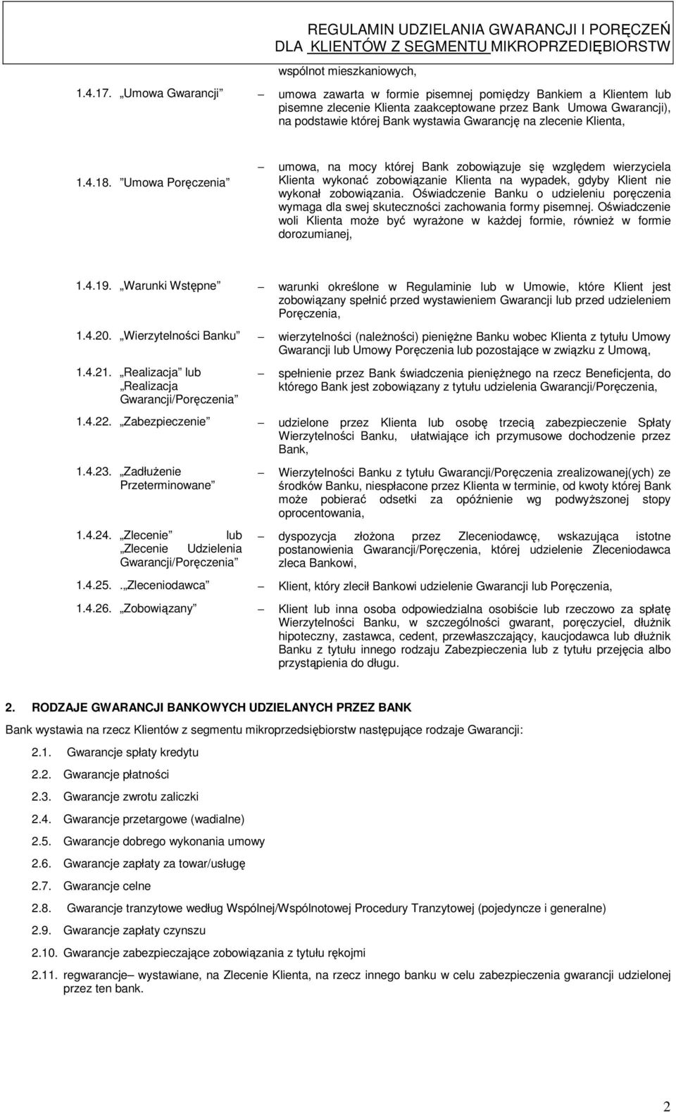 Umowa Gwarancji), na podstawie której Bank wystawia Gwarancję na zlecenie Klienta, 1.4.18.