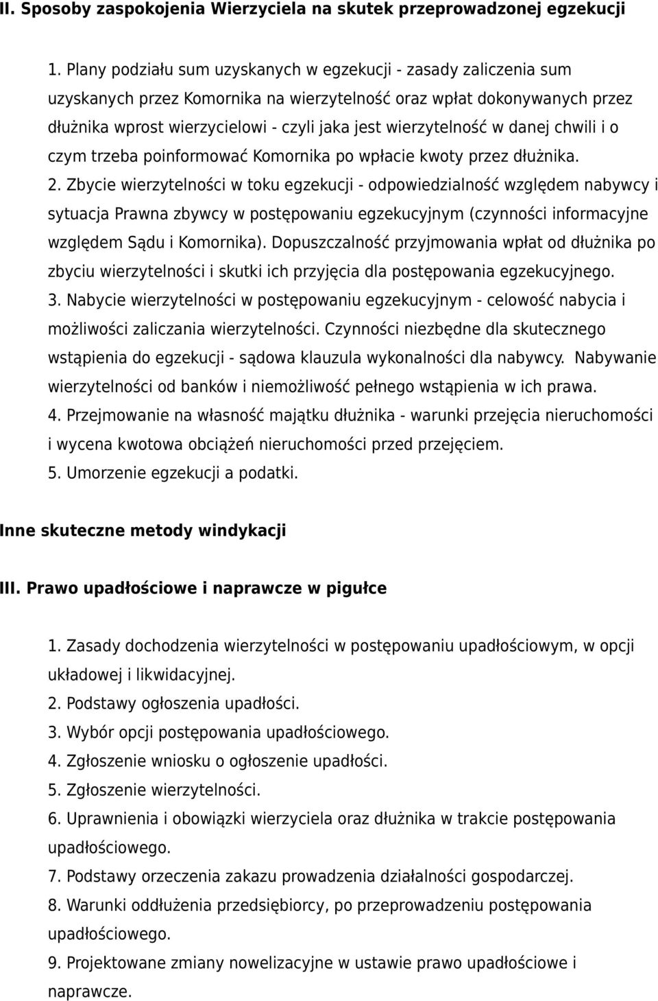 wierzytelność w danej chwili i o czym trzeba poinformować Komornika po wpłacie kwoty przez dłużnika. 2.