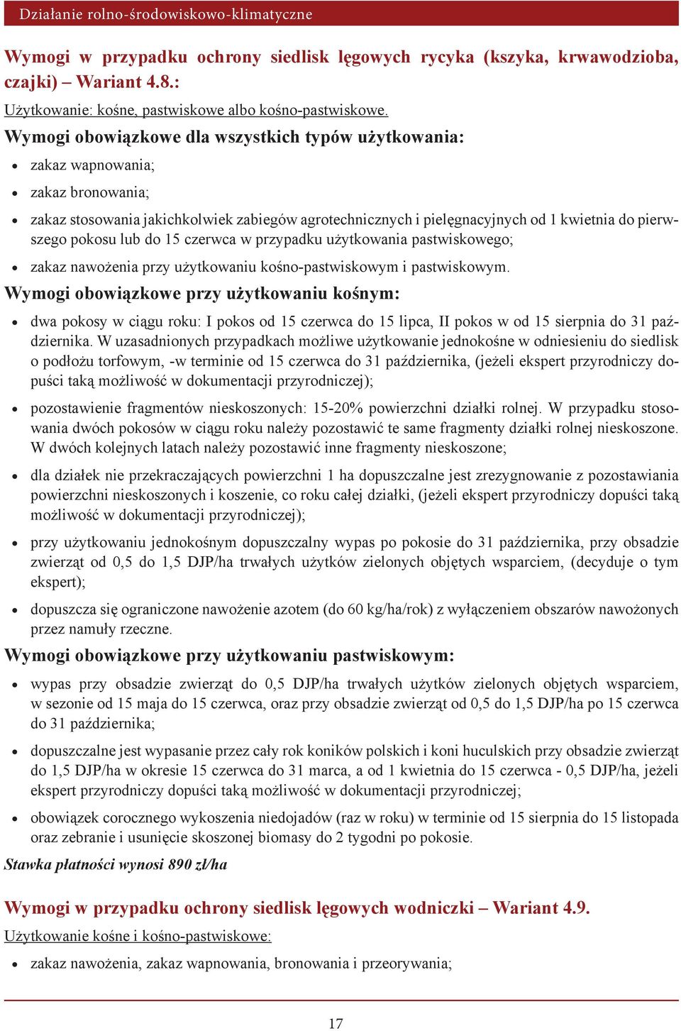 lub do 15 czerwca w przypadku użytkowania pastwiskowego; zakaz nawożenia przy użytkowaniu kośno-pastwiskowym i pastwiskowym.