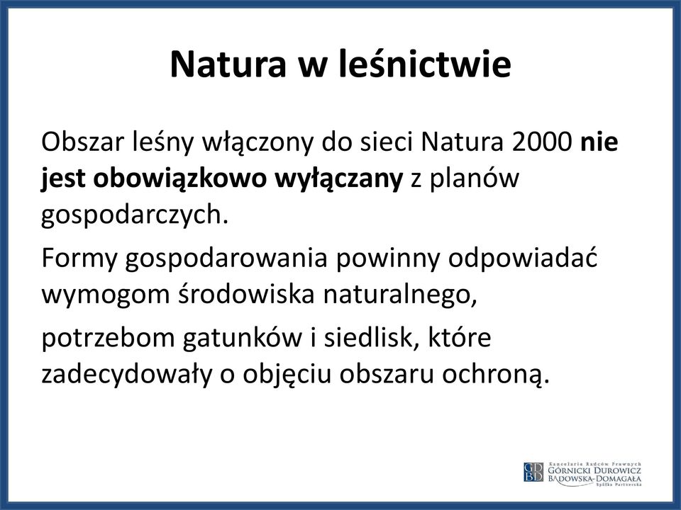 Formy gospodarowania powinny odpowiadać wymogom środowiska