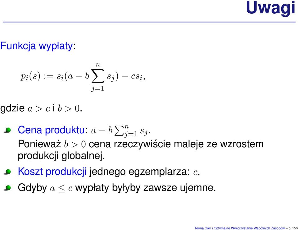 n j=1 s j ) cs i, Cena produktu: a b n j=1 s j.