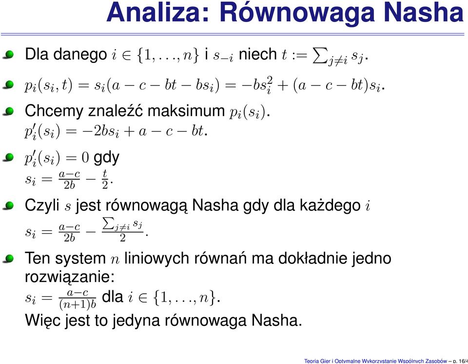 p i (s i) = 2bs i + a c bt. p i (s i) = 0 gdy s i = a c 2b 2 t.