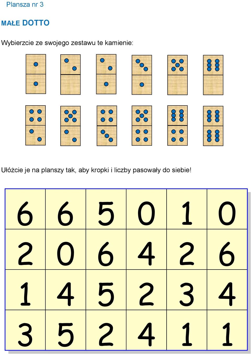 planszy tak, aby kropki i liczby pasowały do