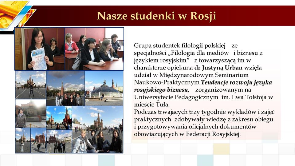 języka rosyjskiego biznesu, zorganizowanym na Uniwersytecie Pedagogicznym im. Lwa Tołstoja w mieście Tuła.