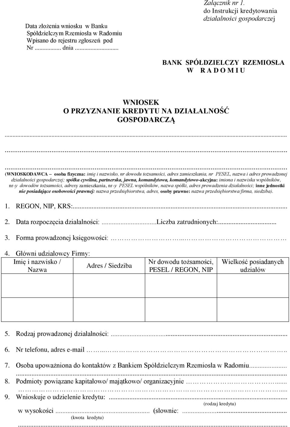........ (WNIOSKODAWCA osoba fizyczna: imię i nazwisko, nr dowodu tożsamości, adres zamieszkania, nr PESEL, nazwa i adres prowadzonej działalności gospodarczej; spółka cywilna, partnerska, jawna,