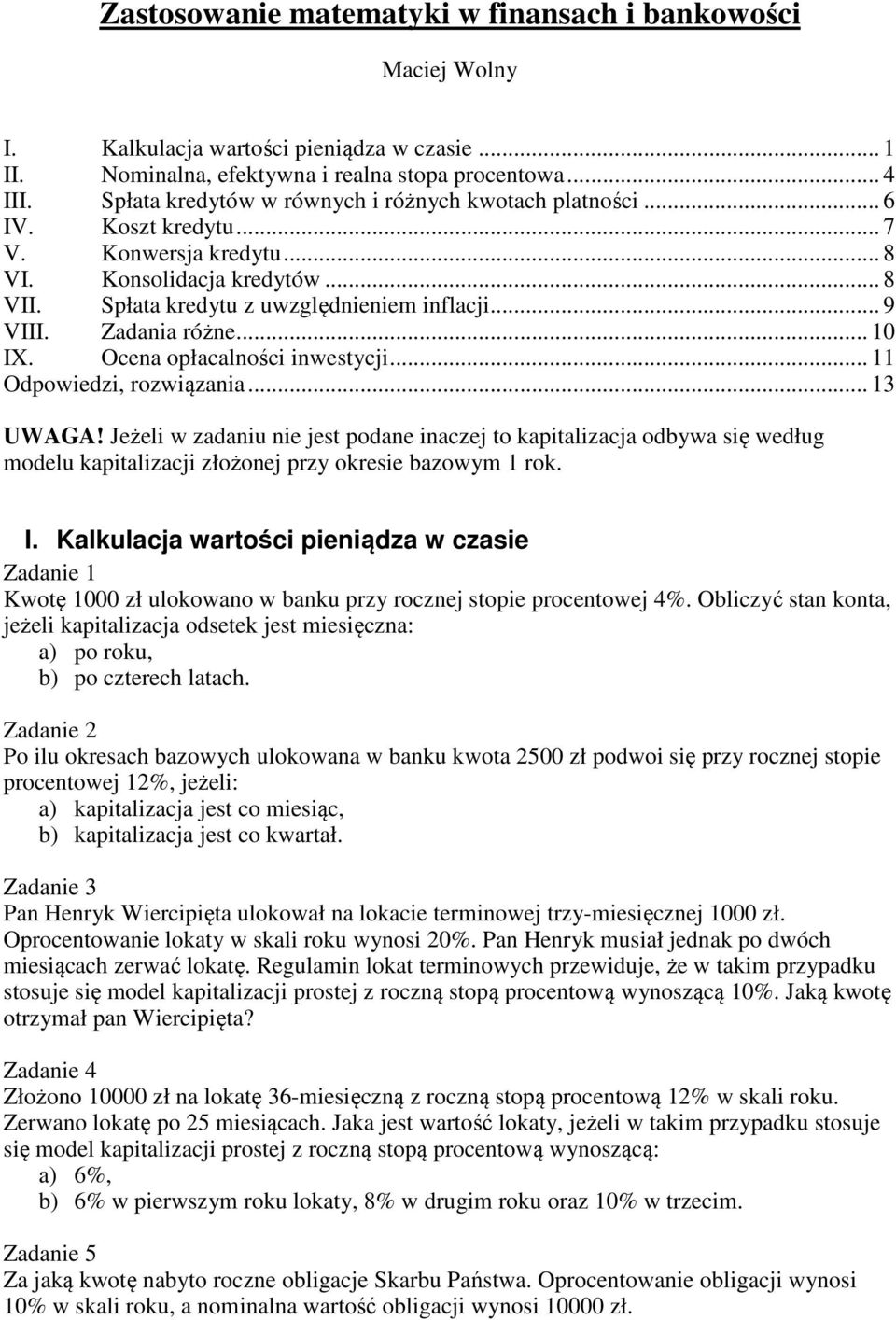 Zadania różne... 10 IX. Ocena opłacalności inwestycji... 11 Odpowiedzi, rozwiązania... 13 UWAGA!