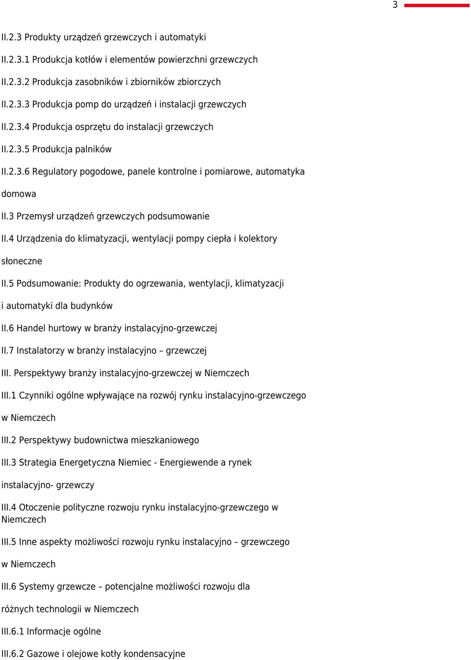 3 Przemysł urządzeń grzewczych podsumowanie II.4 Urządzenia do klimatyzacji, wentylacji pompy ciepła i kolektory słoneczne II.