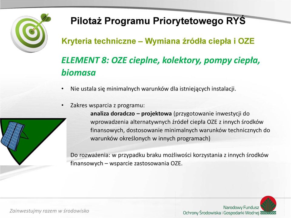 Zakres wsparcia z programu: analiza doradczo projektowa (przygotowanie inwestycji do wprowadzenia alternatywnych źródeł ciepła OZE z