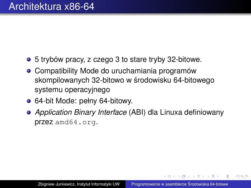 środowisku 64-bitowego systemu operacyjnego 64-bit Mode: pełny 64-bitowy.