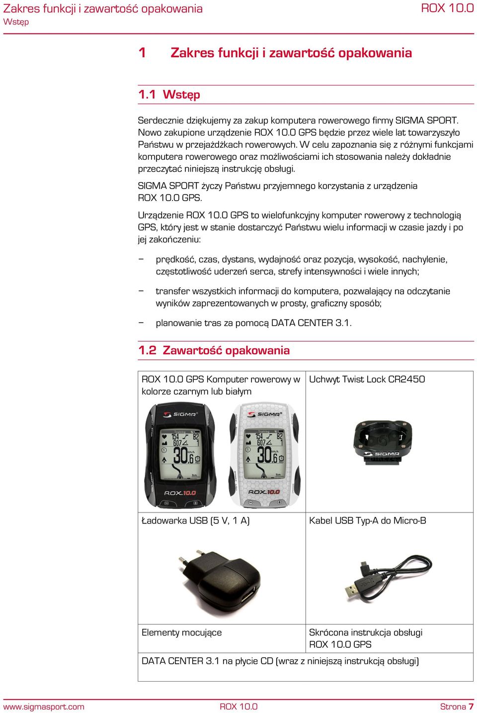 W celu zapoznania się z różnymi funkcjami komputera rowerowego oraz możliwościami ich stosowania należy dokładnie przeczytać niniejszą instrukcję obsługi.