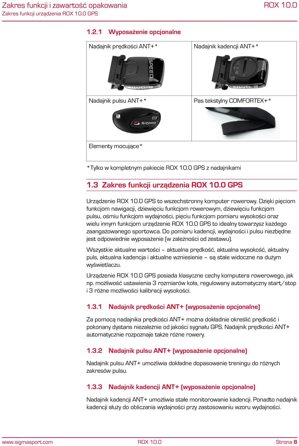 3 Zakres funkcji urządzenia GPS Urządzenie GPS to wszechstronny komputer rowerowy.