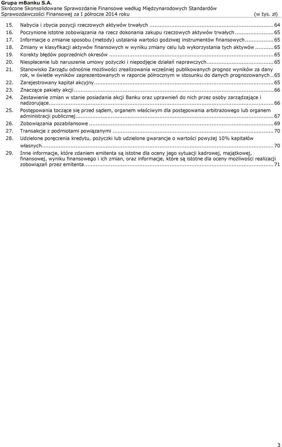 .. 65 19. Korekty błędów poprzednich okresów... 65 20. Niespłacenie lub naruszenie umowy pożyczki i niepodjęcie działań naprawczych... 65 21.