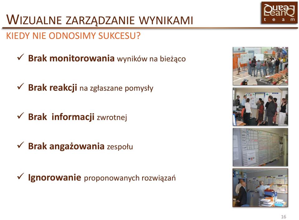 reakcji na zgłaszane pomysły Brak informacji