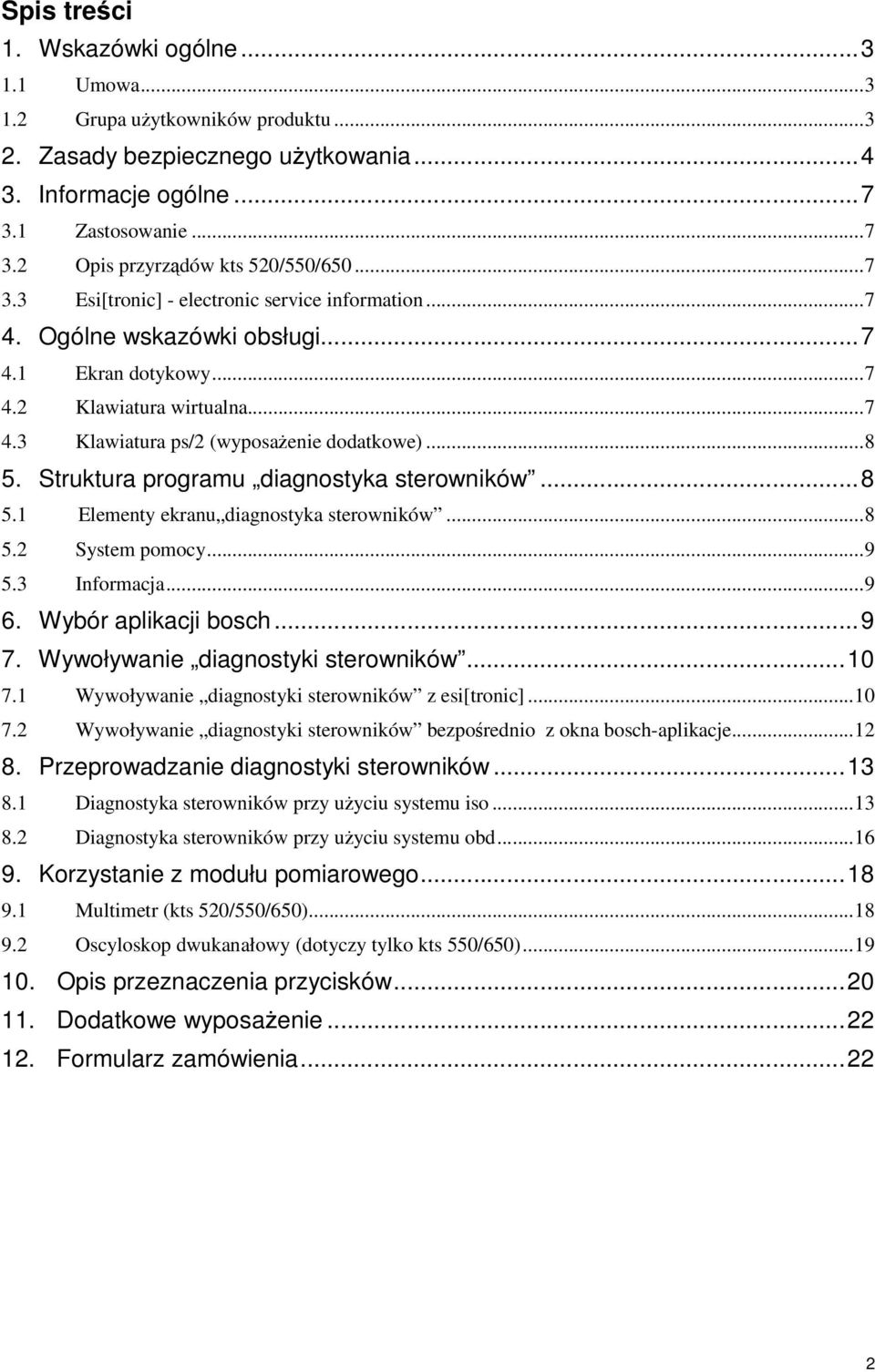 Struktura programu diagnostyka sterowników...8 5.1 Elementy ekranu diagnostyka sterowników...8 5.2 System pomocy...9 5.3 Informacja...9 6. Wybór aplikacji bosch...9 7.