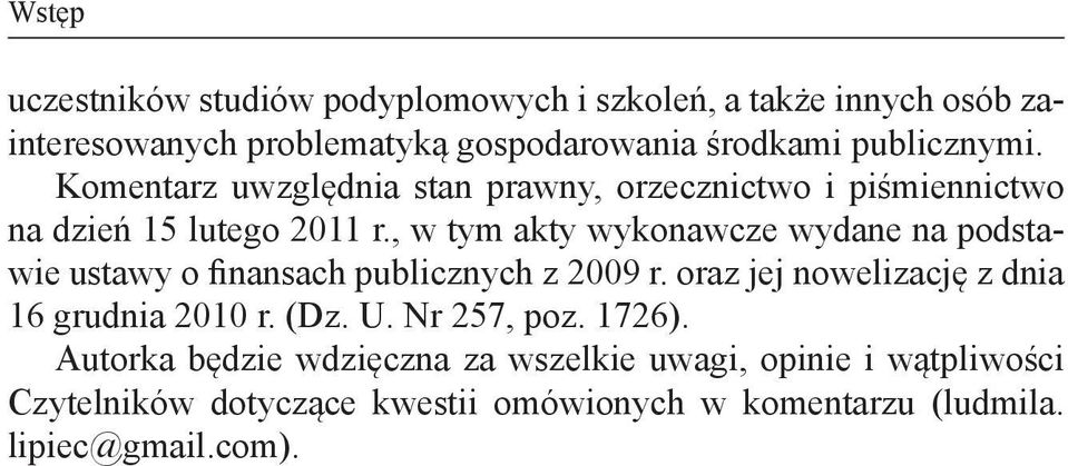 , w tym akty wykonawcze wydane na podstawie ustawy o finansach publicznych z 2009 r. oraz jej nowelizację z dnia 16 grudnia 2010 r.