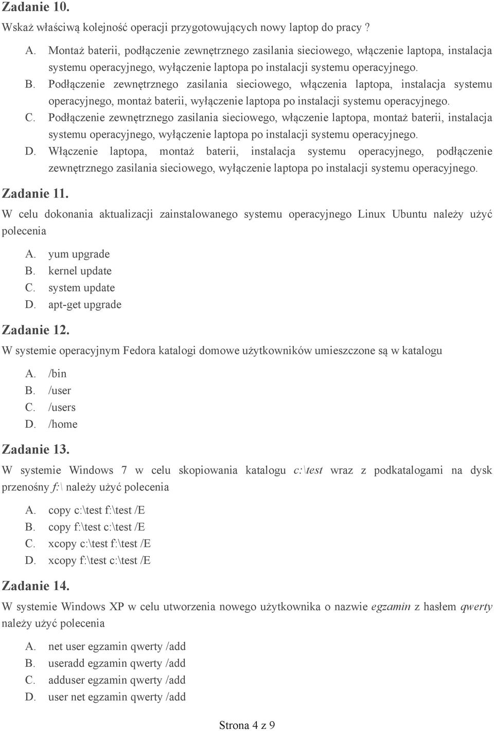 Pod czenie zewn trznego zasilania sieciowego, w czenia laptopa, instalacja systemu operacyjnego, monta baterii, wy czenie laptopa po instalacji systemu operacyjnego. C.
