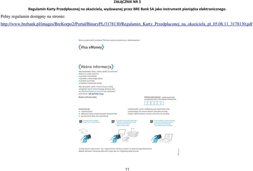 Pełny regulamin dostępny na stronie: http://www.brebank.