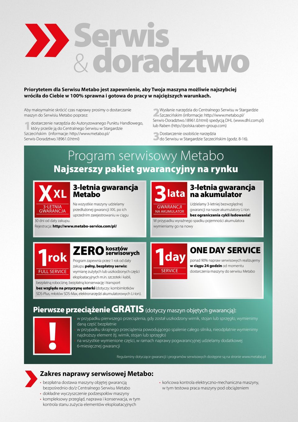 Aby maksymalnie skrócić czas naprawy prosimy o dostarczanie maszyn do Serwisiu Metabo poprzez: 2 dostarczenie narzędzia do Autoryzowanego Punktu Handlowego, który prześle ją do Centralnego Serwisu w