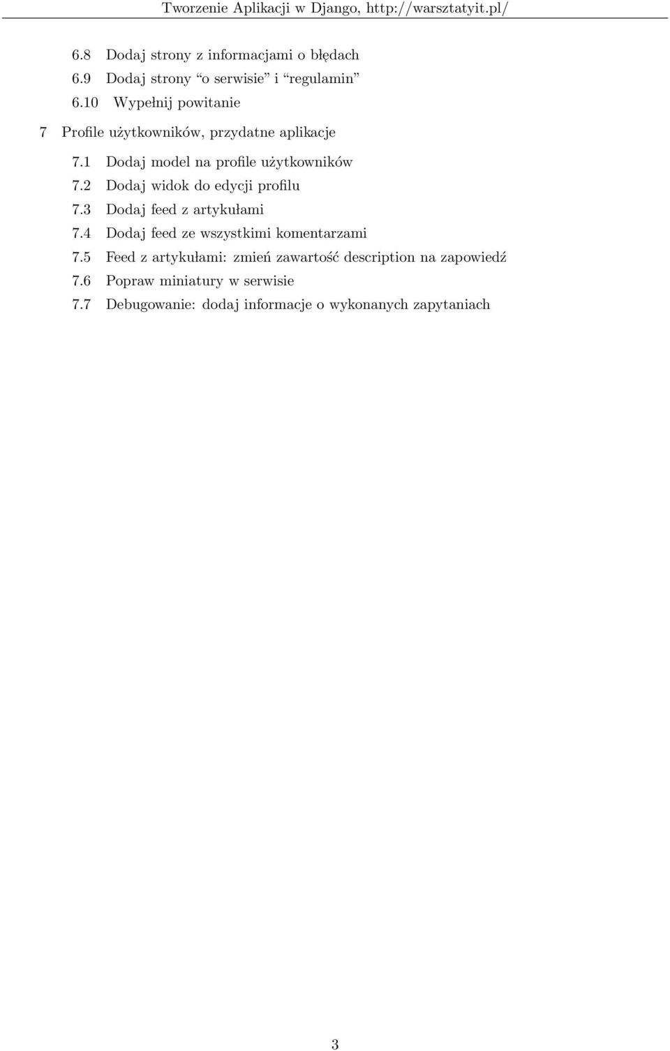 2 Dodaj widok do edycji profilu 7.3 Dodaj feed z artyku lami 7.4 Dodaj feed ze wszystkimi komentarzami 7.