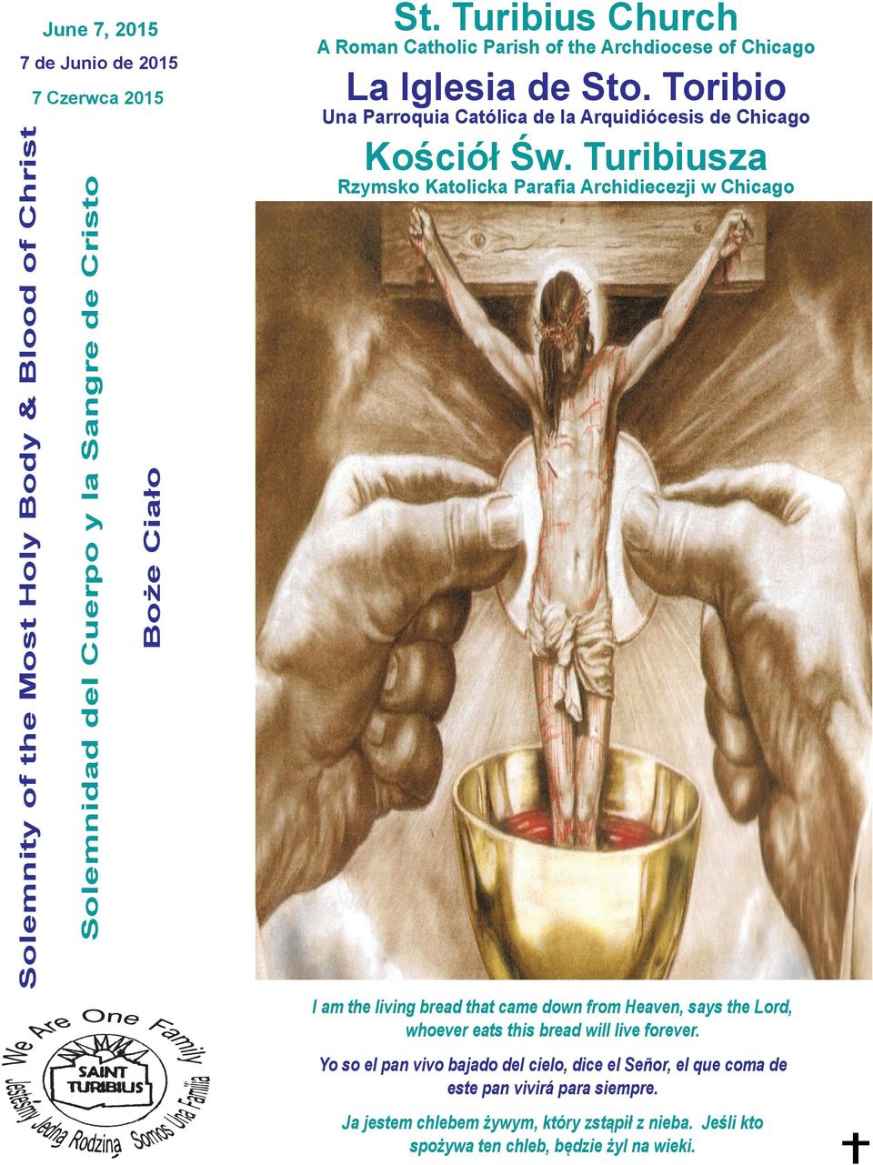 Turibiusza Rzymsko Katolicka Parafia Archidiecezji w Chicago I am the living bread that came down from Heaven, says the Lord, whoever eats this bread will live forever.