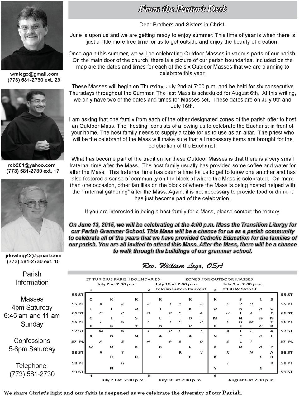 29 Once again this summer, we will be celebrating Outdoor Masses in various parts of our parish. On the main door of the church, there is a picture of our parish boundaries.