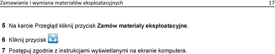 materiały eksploatacyjne. 6 Kliknij przycisk.