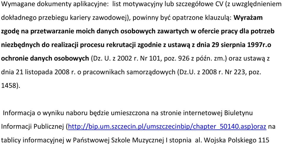 Nr 101, poz. 926 z późn. zm.) oraz ustawą z dnia 21 listopada 2008 r. o pracownikach samorządowych (Dz.U. z 2008 r. Nr 223, poz. 1458).