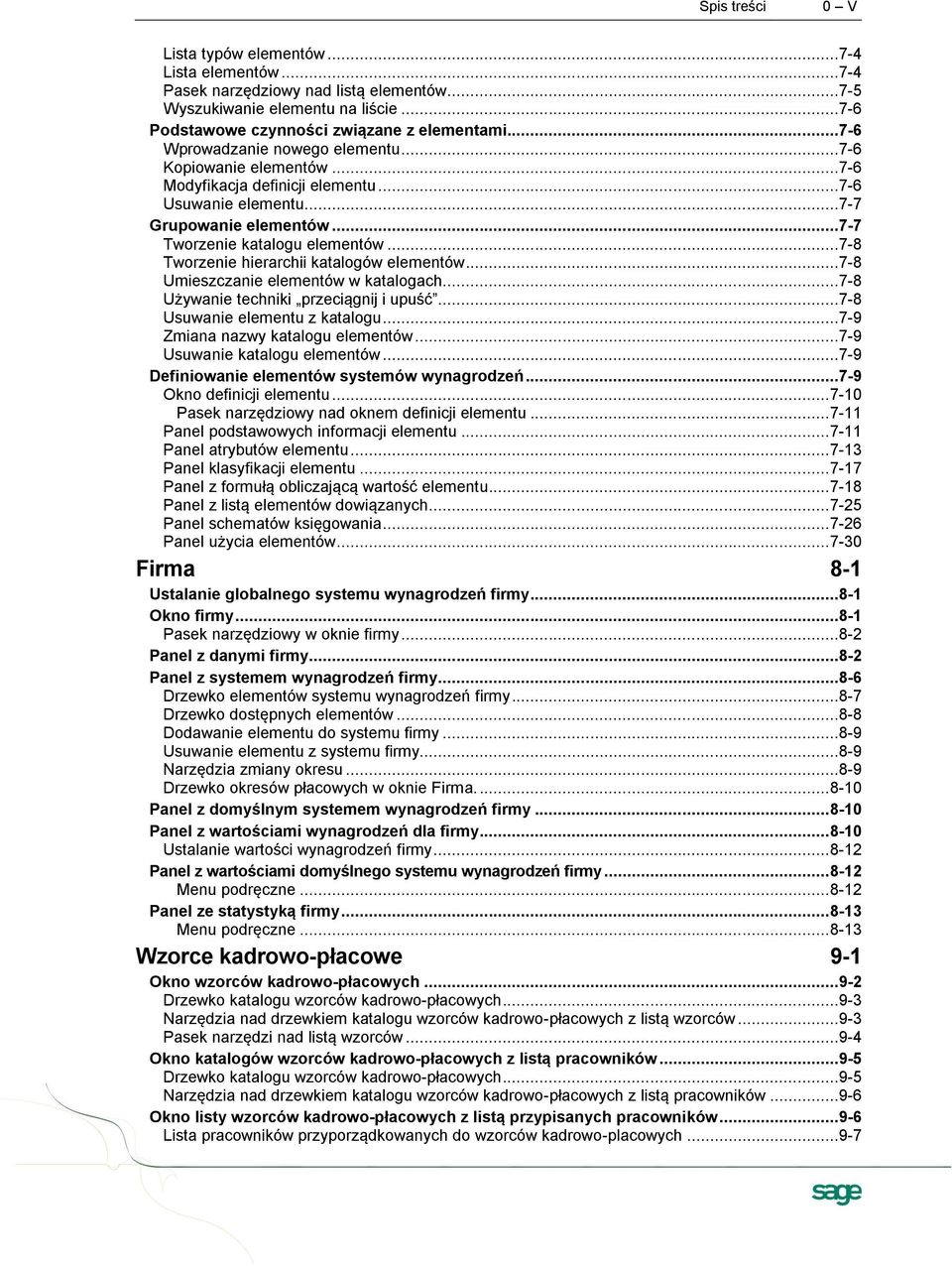 ..7-8 Tworzenie hierarchii katalogów elementów...7-8 Umieszczanie elementów w katalogach...7-8 Używanie techniki przeciągnij i upuść...7-8 Usuwanie elementu z katalogu.