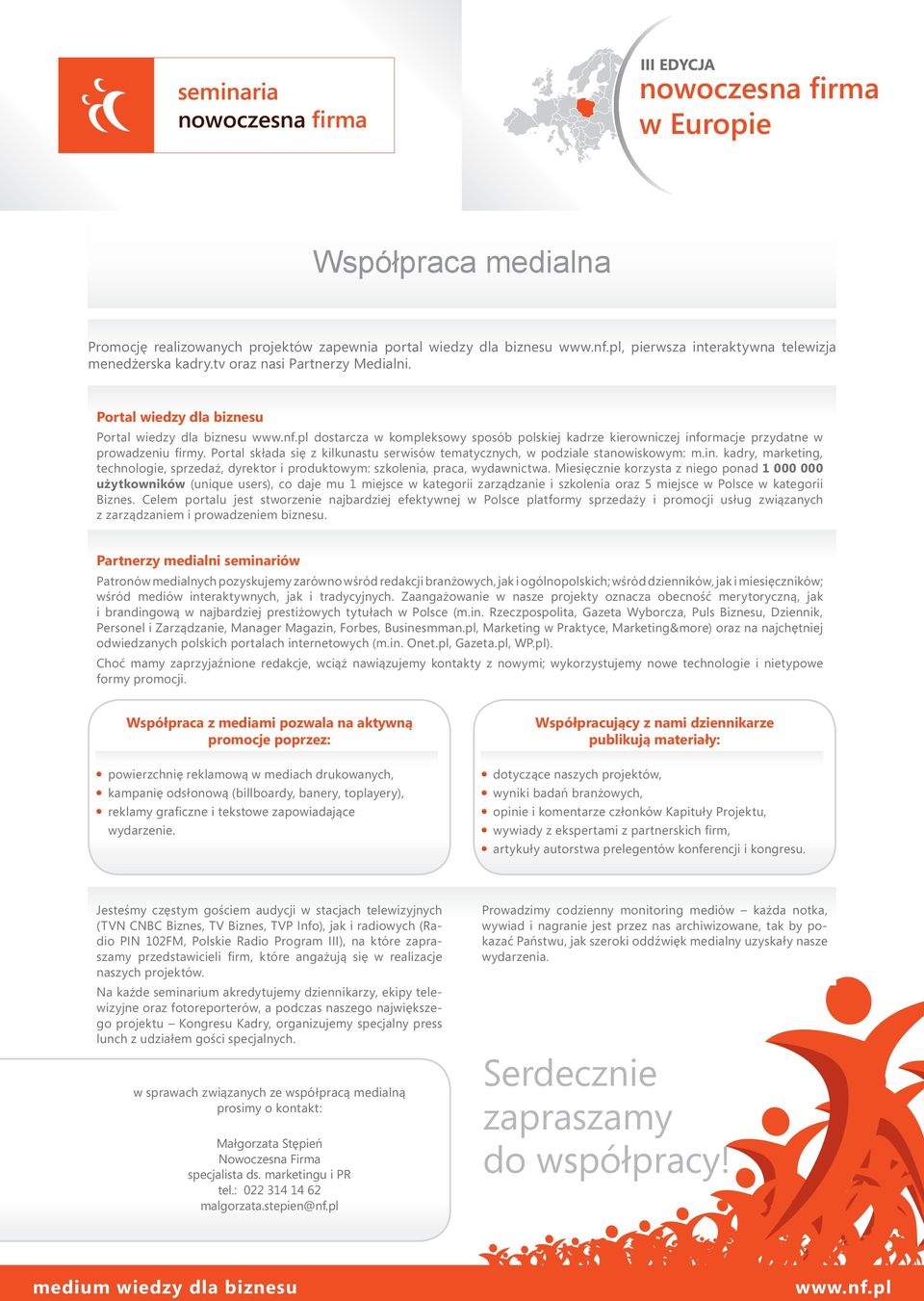 Portal składa się z kilkunastu serwisów tematycznych, w podziale stanowiskowym: m.in. kadry, marketing, technologie, sprzedaż, dyrektor i produktowym: szkolenia, praca, wydawnictwa.