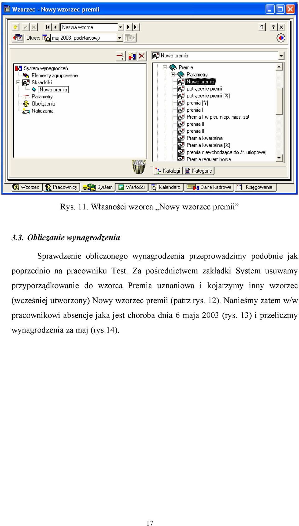 Test. Za pośrednictwem zakładki System usuwamy przyporządkowanie do wzorca Premia uznaniowa i kojarzymy inny wzorzec