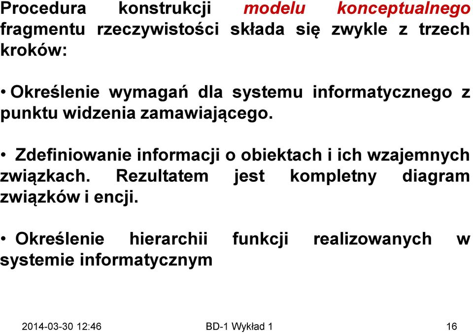 Zdefiniowanie informacji o obiektach i ich wzajemnych związkach.