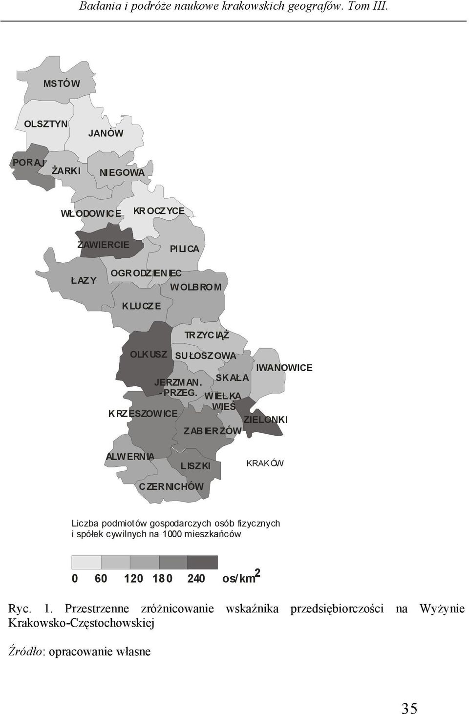 WIELKA WIEŚ KRZESZOWICE ZIELONKI ZABIERZÓW ALWERNIA LISZKI KRAKÓW CZERNICHÓW Liczba podmiotów gospodarczych osób