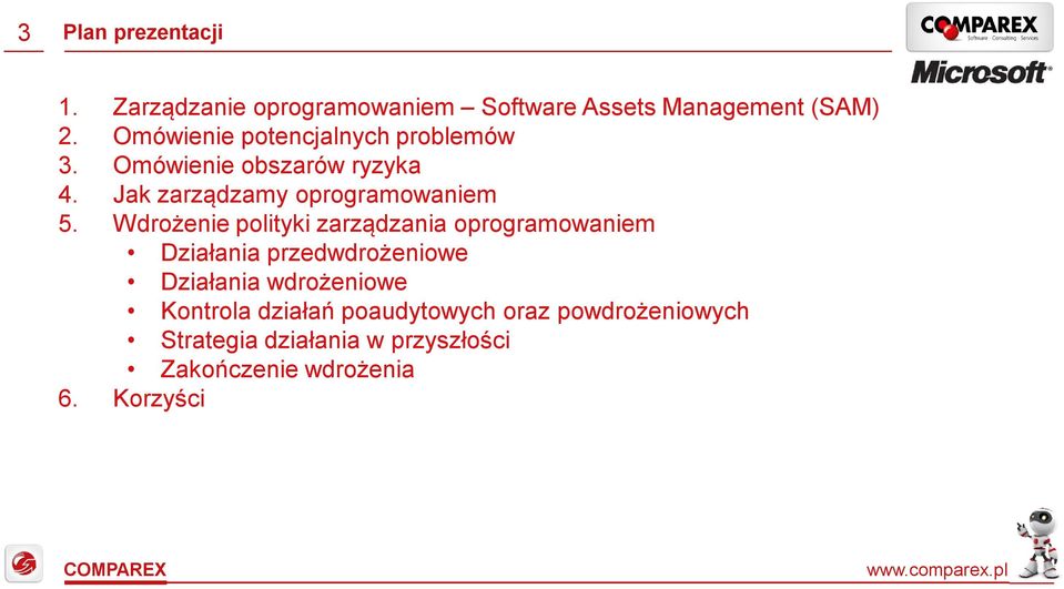 Wdrożenie polityki zarządzania oprogramowaniem Działania przedwdrożeniowe Działania wdrożeniowe