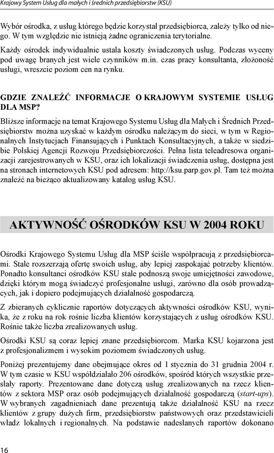 GDZIE ZNALEŹĆ INFORMACJE O KRAJOWYM SYSTEMIE USŁUG DLA MSP?