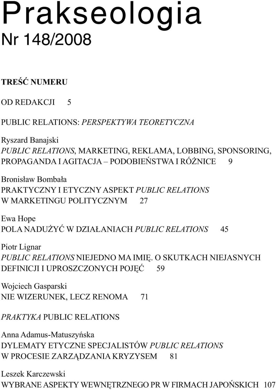 45 Piotr Lignar PUBLIC RELATIONS NIEJEDNO MA IMIĘ.