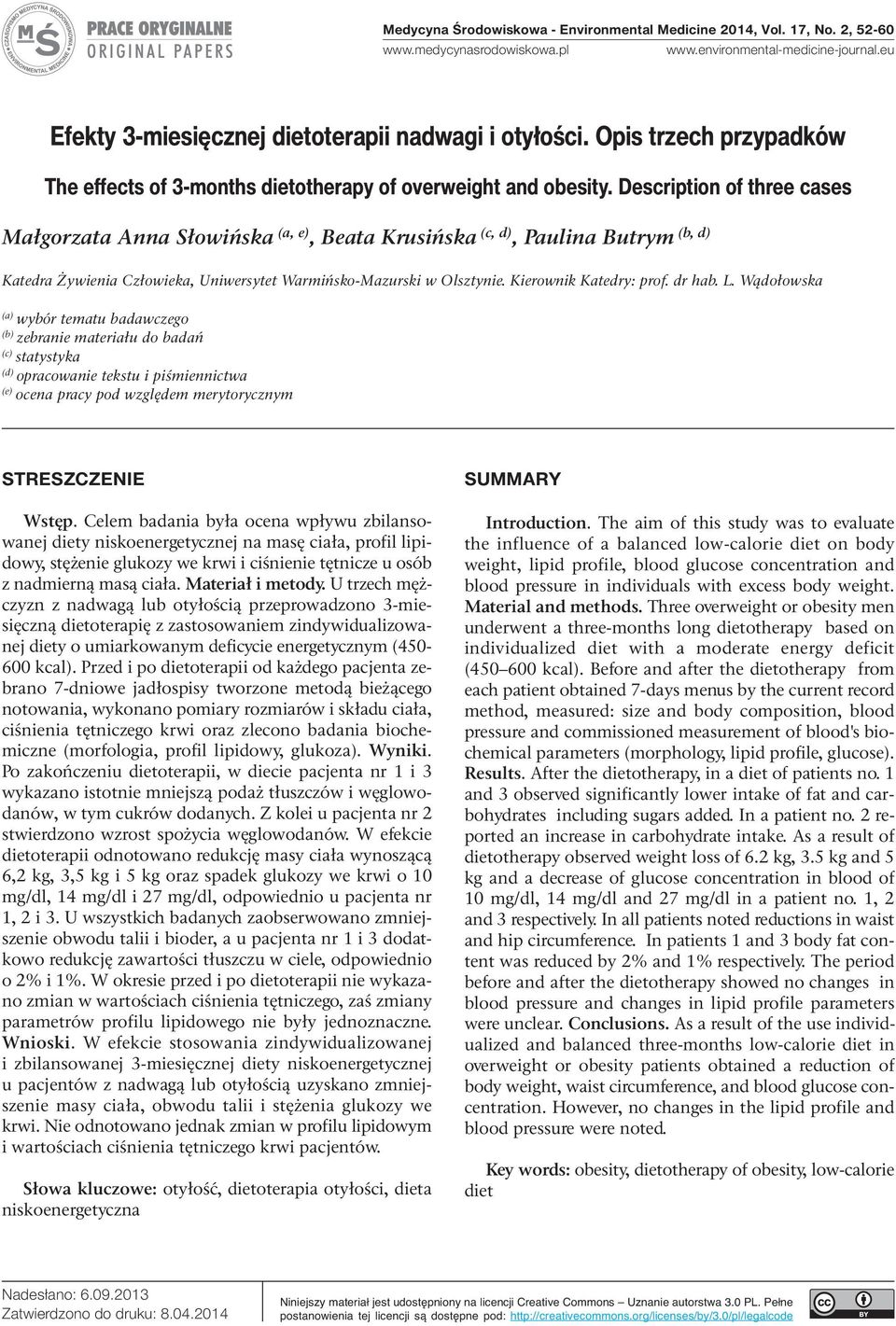 Description of three cases Małgorzata Anna Słowińska (a, e), Beata Krusińska (c, d) (b, d), Paulina Butrym Katedra Żywienia Człowieka, Uniwersytet Warmińsko-Mazurski w Olsztynie.