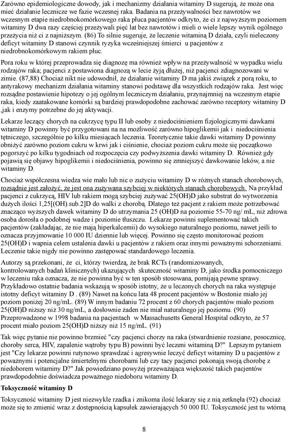 i mieli o wiele lepszy wynik ogólnego przeżycia niż ci z najniższym.
