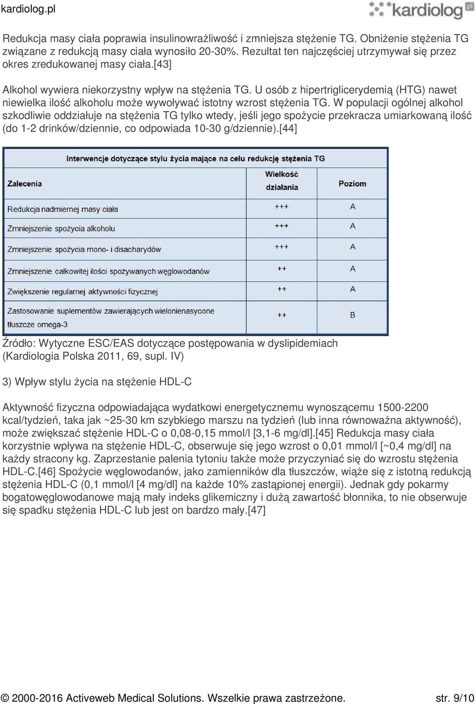 U osób z hipertriglicerydemią (HTG) nawet niewielka ilość alkoholu może wywoływać istotny wzrost stężenia TG.