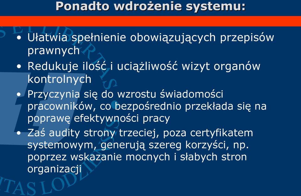 bezpośrednio przekłada się na poprawę efektywności pracy Zaś audity strony trzeciej, poza