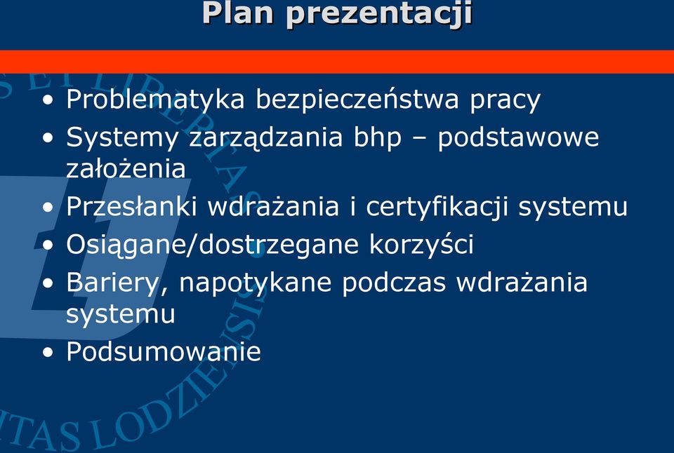 wdrażania i certyfikacji systemu Osiągane/dostrzegane