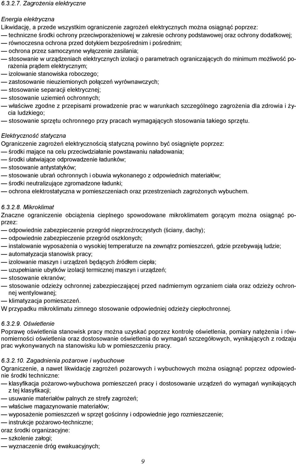 podstawowej oraz ochrony dodatkowej; równoczesna ochrona przed dotykiem bezpośrednim i pośrednim; ochrona przez samoczynne wyłączenie zasilania; stosowanie w urządzeniach elektrycznych izolacji o