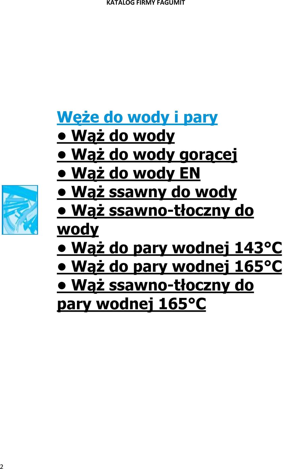 ssawno-tłoczny do wody Wąż do pary wodnej 143 C