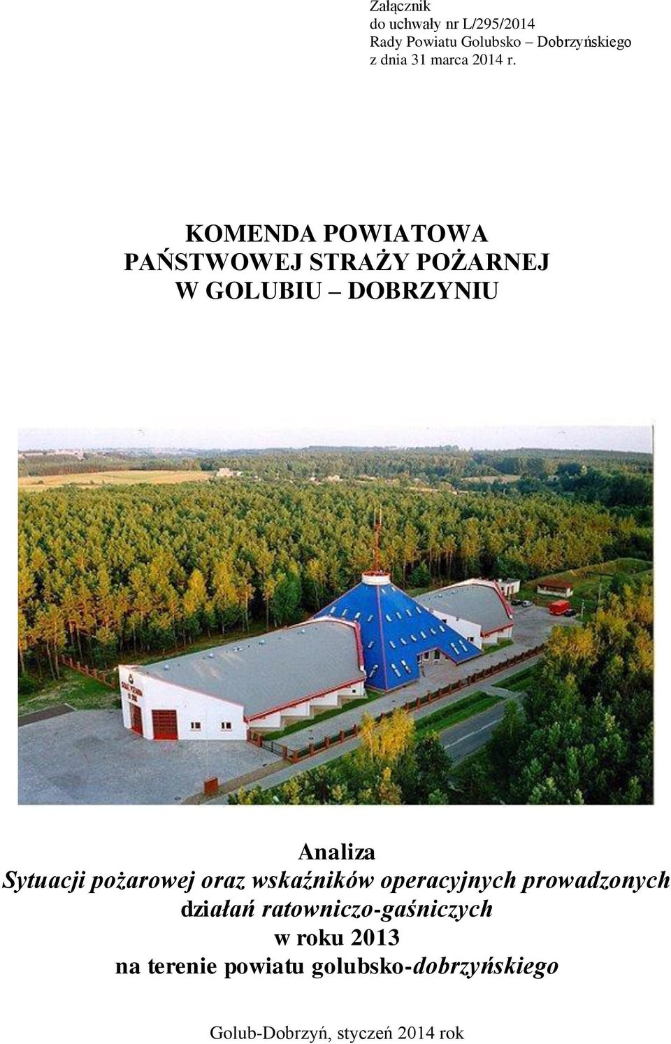 KOMENDA POWIATOWA PAŃSTWOWEJ STRAŻY POŻARNEJ W GOLUBIU DOBRZYNIU Analiza Sytuacji