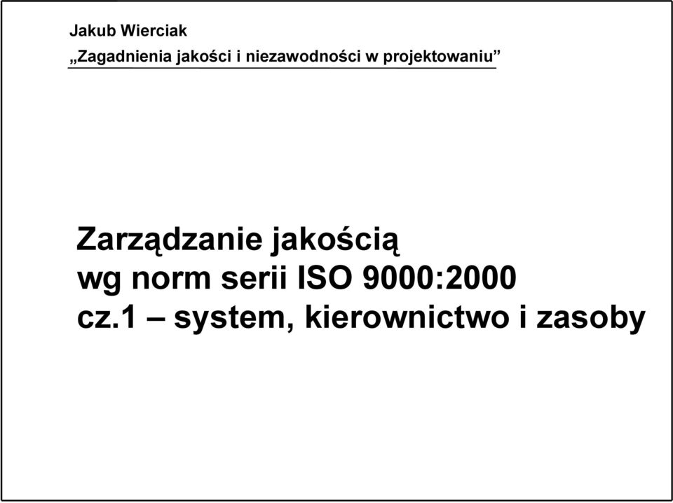 Zarządzanie jakością wg norm serii