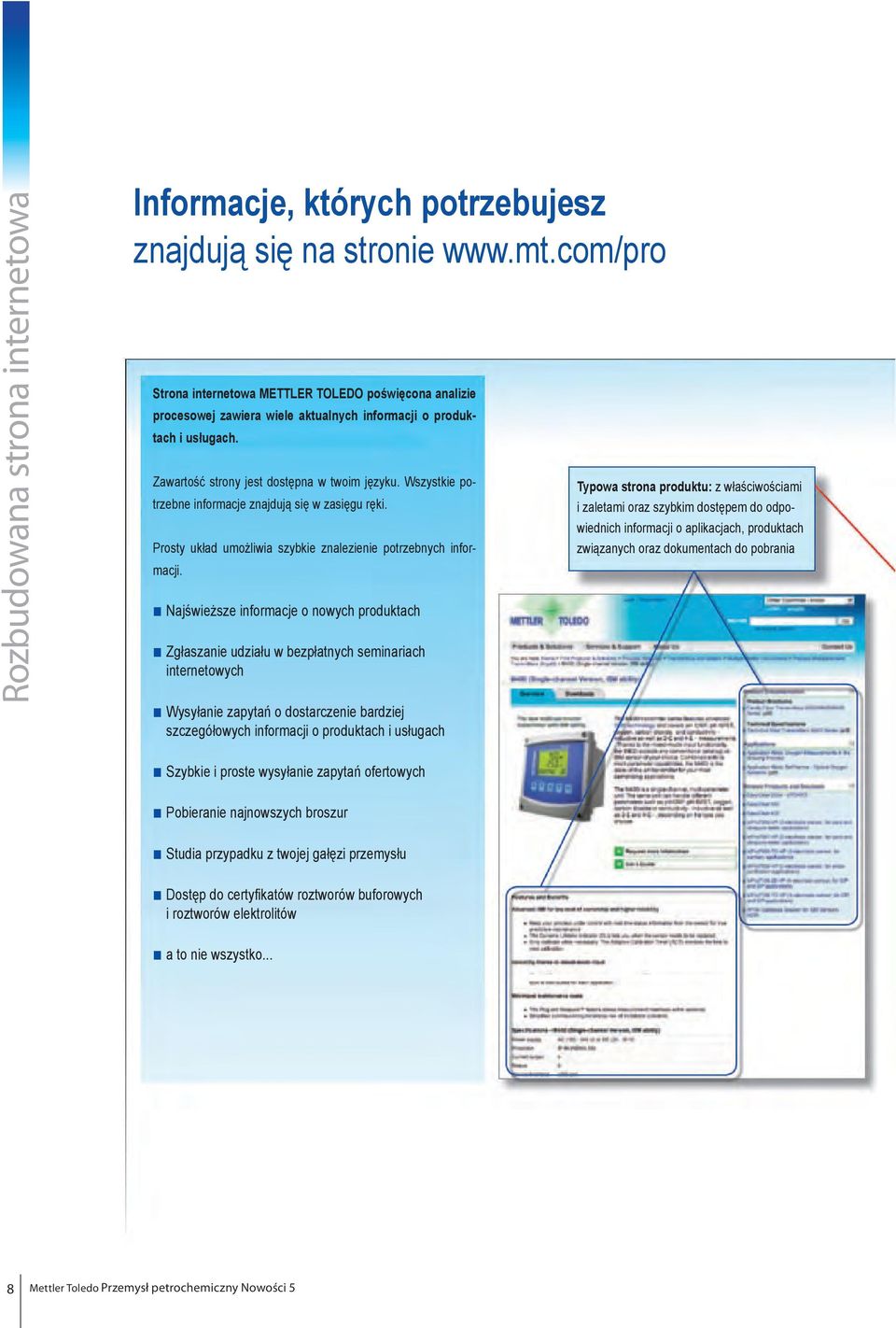 Wszystkie potrzebne informacje znajdują się w zasięgu ręki. Prosty układ umożliwia szybkie znalezienie potrzebnych informacji.