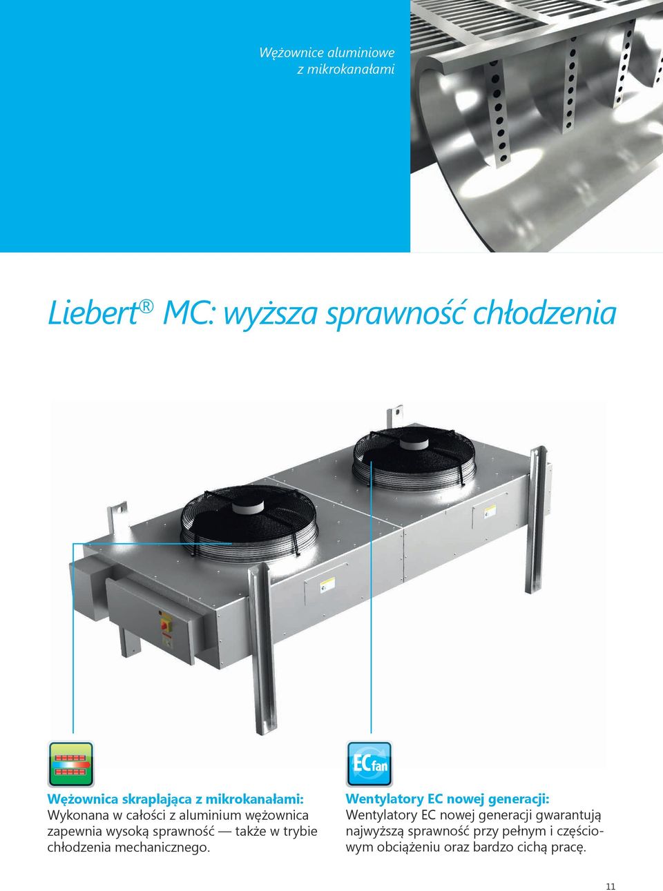 sprawność także w trybie chłodzenia mechanicznego.