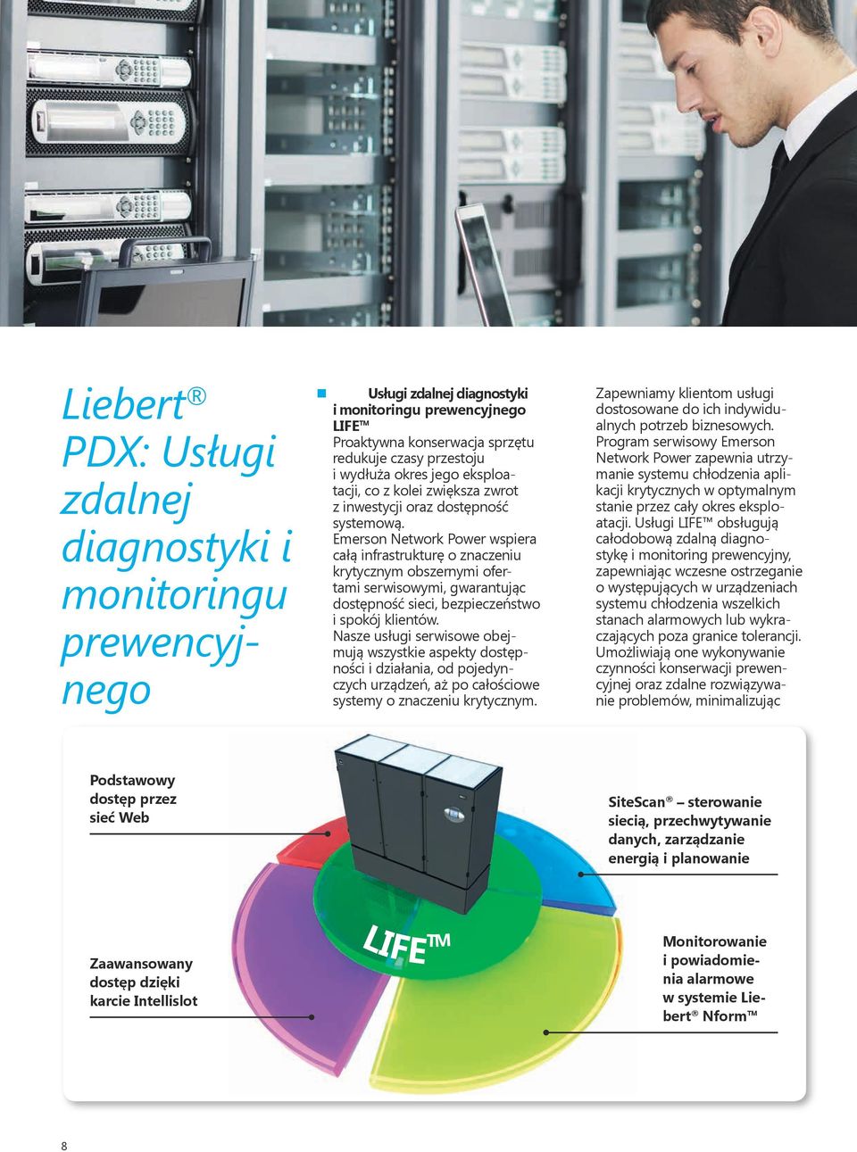 Emerson Network Power wspiera całą infrastrukturę o znaczeniu krytycznym obszernymi ofertami serwisowymi, gwarantując dostępność sieci, bezpieczeństwo i spokój klientów.