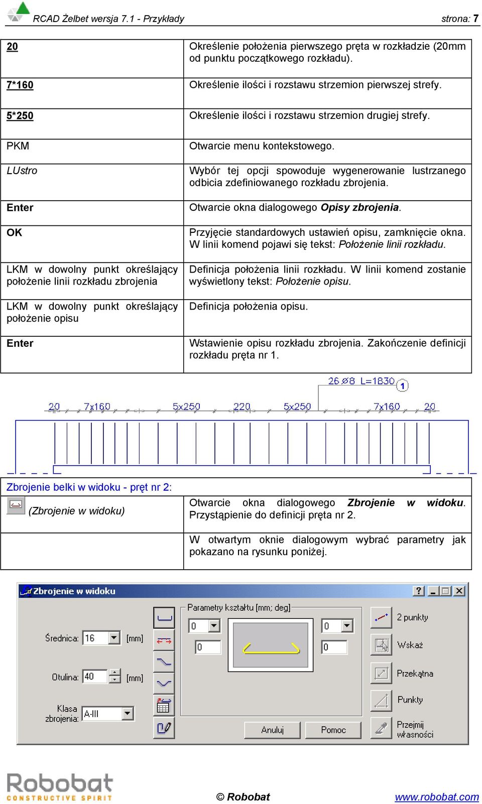 PKM LUstro LKM w dowolny punkt określający położenie linii rozkładu zbrojenia LKM w dowolny punkt określający położenie opisu Otwarcie menu kontekstowego.