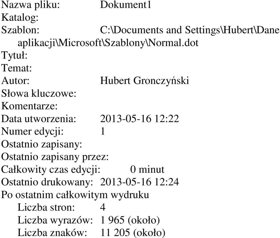 dot Tytuł: Temat: Autor: Hubert Gronczyński Słowa kluczowe: Komentarze: Data utworzenia: 2013-05-16 12:22 Numer