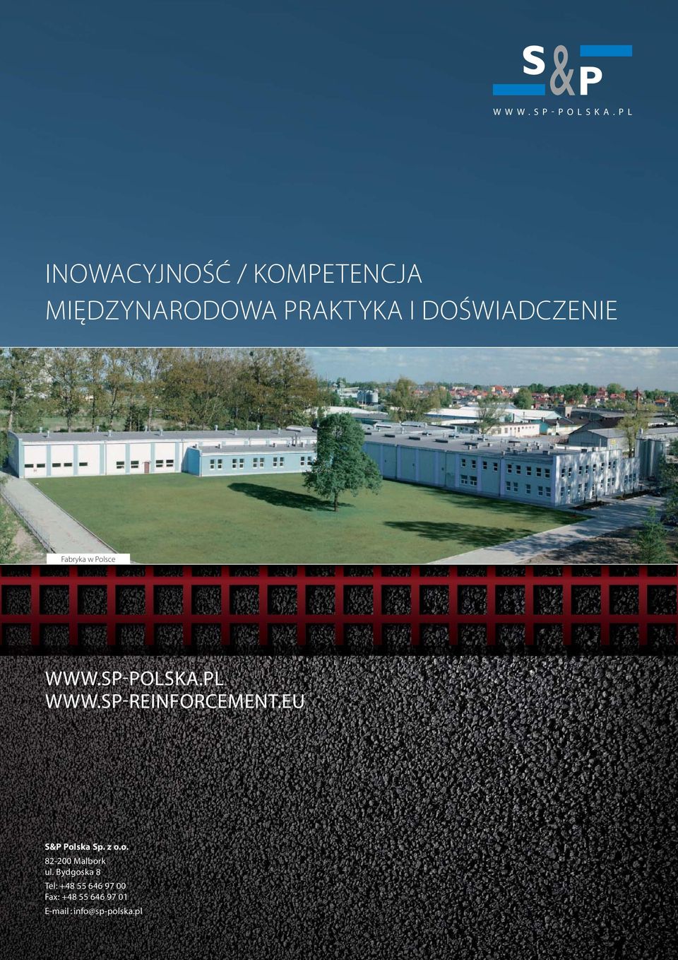DOŚWIADCZENIE Fabryka w Polsce WWW.SP-POLSKA.PL WWW.SP-REINFORCEMENT.